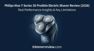 Philips Max-T Series 3D ProSkin Electric Shaver Review (2026) technical audit.